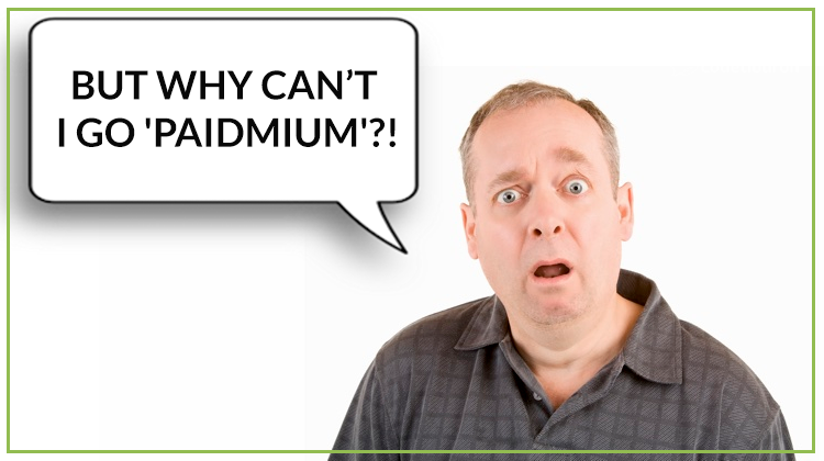 Meme: But why can’t I go paidmium?