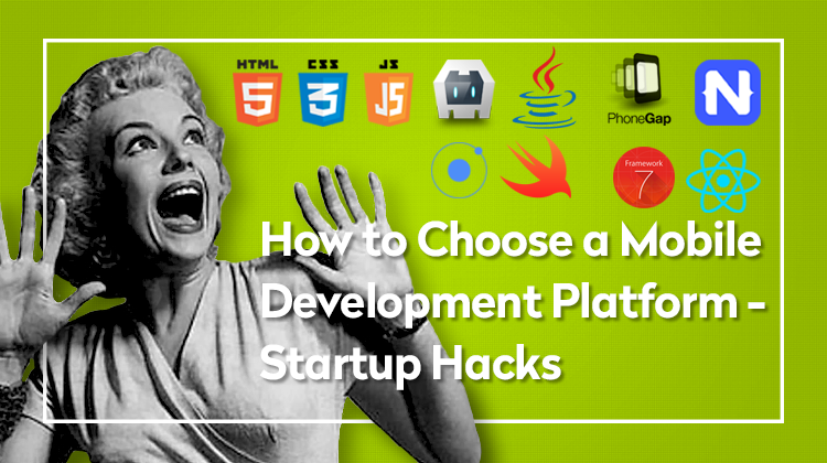 How to choose a mobile development platform