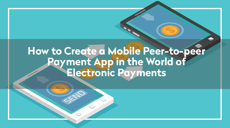 How to Build a Mobile Peer-to-peer Payment App | CodeTiburon