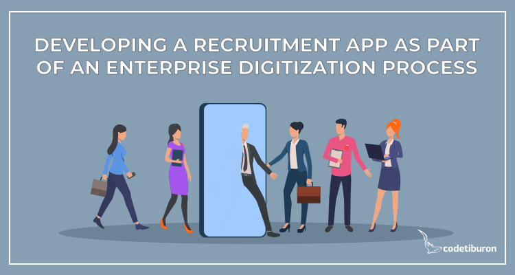 Developing a Recruitment App as Part of an Enterprise Digitization Process
