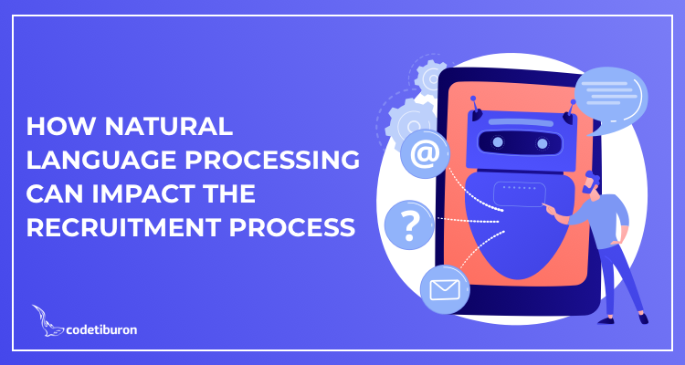 Natural Language Processing in Recruitment: How to Change the Whole ...